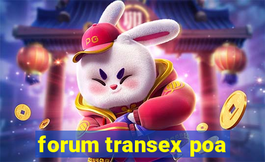 forum transex poa